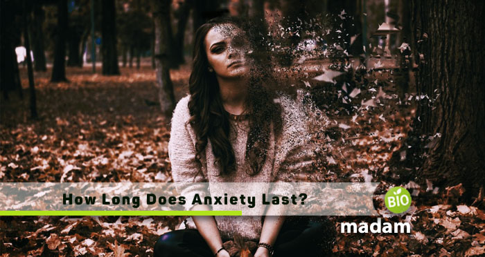 How-Long-Does-Anxiety-Last