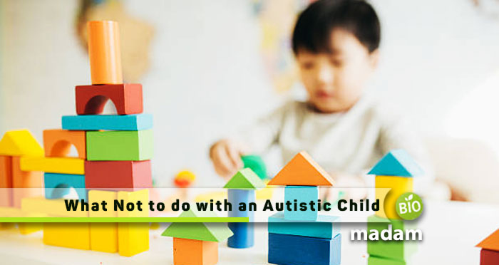 What-Not-to-Do-with-an-Autistic-Child